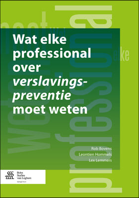 Wat Elke Professional Over Verslavingspreventie Moet Weten