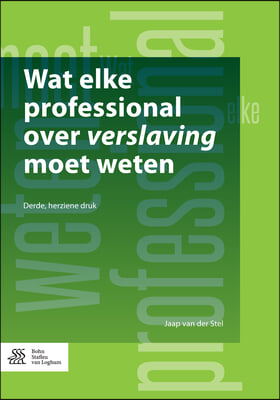 Wat Elke Professional Over Verslaving Moet Weten