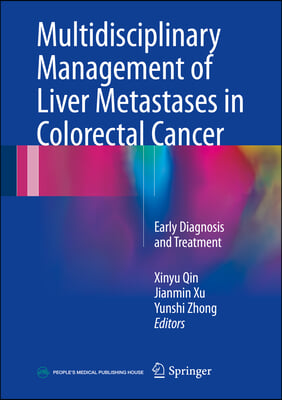 Multidisciplinary Management of Liver Metastases in Colorectal Cancer: Early Diagnosis and Treatment