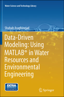 Data-Driven Modeling: Using MATLAB(R) in Water Resources and Environmental Engineering