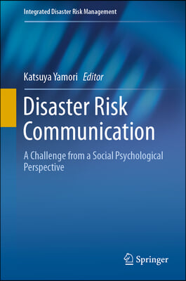 Disaster Risk Communication: A Challenge from a Social Psychological Perspective