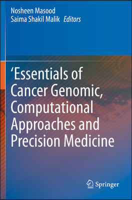 &#39;Essentials of Cancer Genomic, Computational Approaches and Precision Medicine