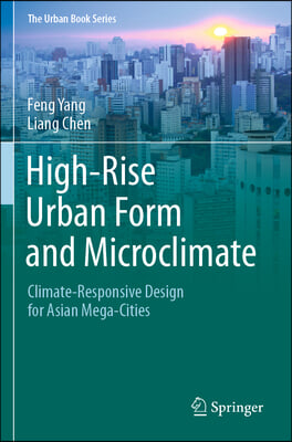 High-Rise Urban Form and Microclimate: Climate-Responsive Design for Asian Mega-Cities