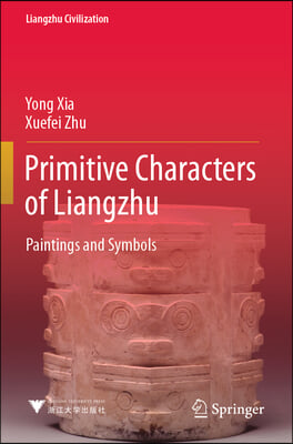 Primitive Characters of Liangzhu: Paintings and Symbols