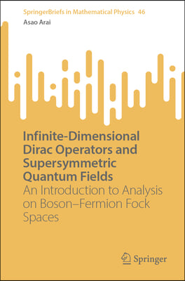 Infinite-Dimensional Dirac Operators and Supersymmetric Quantum Fields: An Introduction to Analysis on Boson-Fermion Fock Spaces