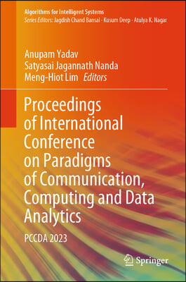 Proceedings of International Conference on Paradigms of Communication, Computing and Data Analytics: Pccda 2023