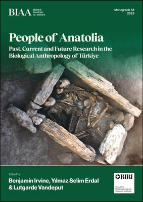 People of Anatolia: Past, Current and Future Research in the Biological Anthropology of T&#252;rkiye