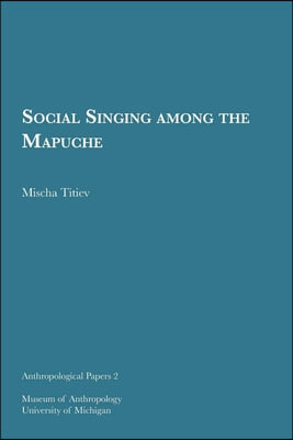 Social Singing Among the Mapuche: Volume 2