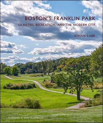 Boston&#39;s Franklin Park: Olmsted, Recreation, and the Modern City