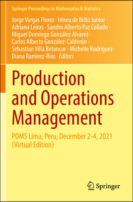 Production and Operations Management: Poms Lima, Peru, December 2-4, 2021 (Virtual Edition)