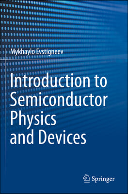 Introduction to Semiconductor Physics and Devices