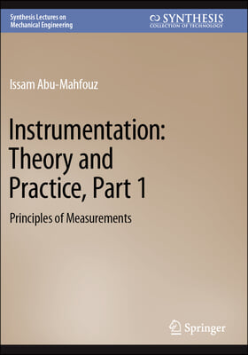 Instrumentation: Theory and Practice, Part 1: Principles of Measurements