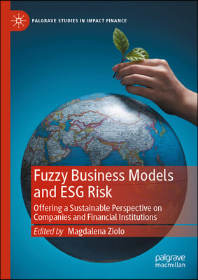 Fuzzy Business Models and Esg Risk: Offering a Sustainable Perspective on Companies and Financial Institutions