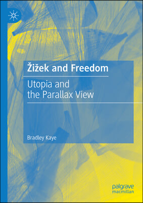 Zizek and Freedom: Utopia and the Parallax View