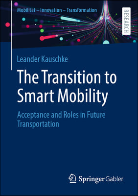 The Transition to Smart Mobility: Acceptance and Roles in Future Transportation