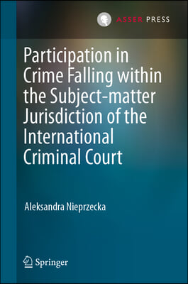 Participation in Crime Falling Within the Subject-Matter Jurisdiction of the International Criminal Court