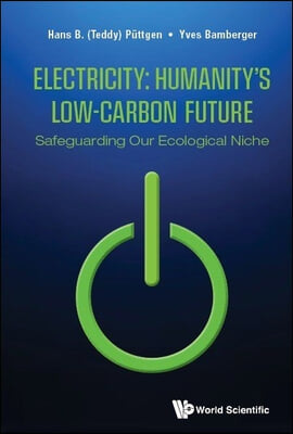 Electricity: Humanity&#39;s Low-carbon Future - Safeguarding Our Ecological Niche