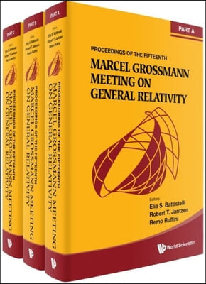 Fifteenth Marcel Grossmann Meeting, The: On Recent Developments In Theoretical And Experimental General Relativity, Astrophysics, And Relativistic Field Theories - Proceedings Of The Mg15 Meeting On G