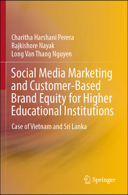 Social Media Marketing and Customer-Based Brand Equity for Higher Educational Institutions: Case of Vietnam and Sri Lanka