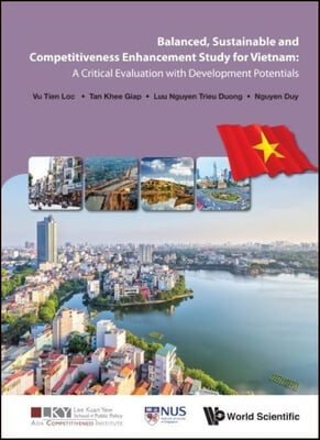 Balanced, Sustainable And Competitiveness Enhancement Study For Vietnam: A Critical Evaluation With Development Potentials