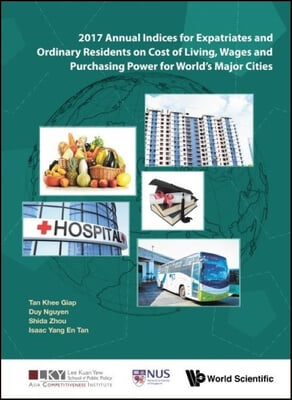 2017 Annual Indices For Expatriates And Ordinary Residents On Cost Of Living, Wages And Purchasing Power For World&#39;s Major Cities