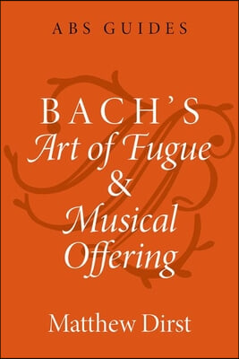 Bach's Art of Fugue and Musical Offering