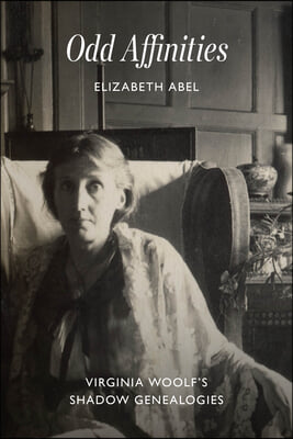 Odd Affinities: Virginia Woolf&#39;s Shadow Genealogies