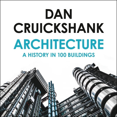 Architecture: A History in 100 Buildings