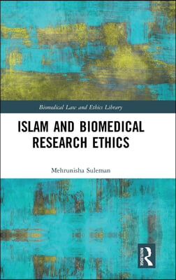 Islam and Biomedical Research Ethics