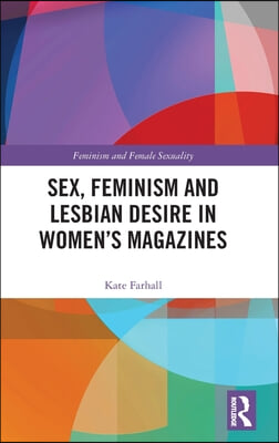 Sex, Feminism and Lesbian Desire in Women’s Magazines