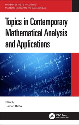 Topics in Contemporary Mathematical Analysis and Applications