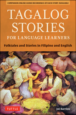 Tagalog Stories for Language Learners: Folktales and Stories in Filipino and English (Free Online Audio)