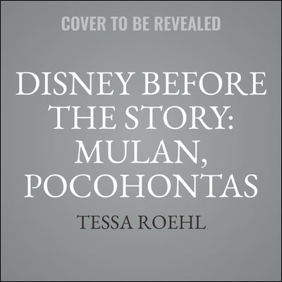 Disney Before the Story: Mulan, Pocohontas & Snow White: Mulan's Secret Plan, Pocahontas Leads the Way & Snow White's Birthday Wish