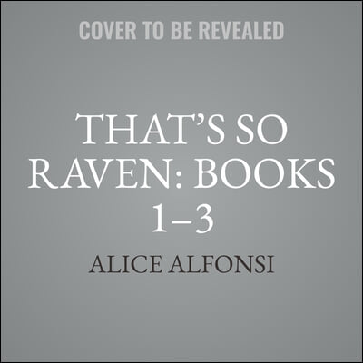 That's So Raven: Books 1-3 Lib/E: What You See Is What You Get, Rescue Me, and in Raven We Trust