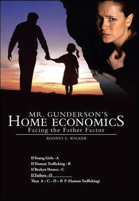 Mr. Gunderson&#39;s Home Economics: Facing the Father Factor