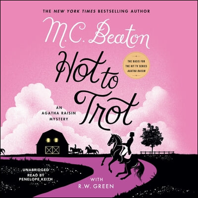 Hot to Trot: An Agatha Raisin Mystery