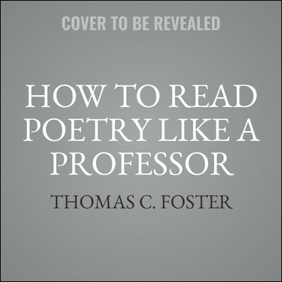 How to Read Poetry Like a Professor