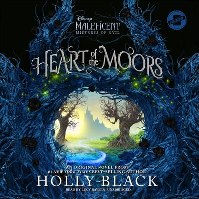 Heart of the Moors Lib/E: An Original Maleficent: Mistress of Evil Novel