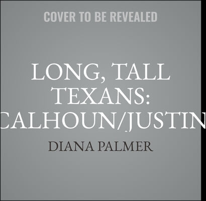 Long, Tall Texans: Calhoun/Justin Lib/E