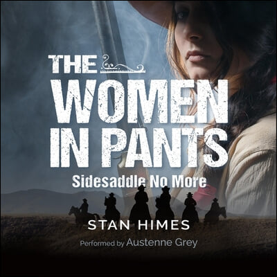 The Women in Pants Lib/E: Sidesaddle No More