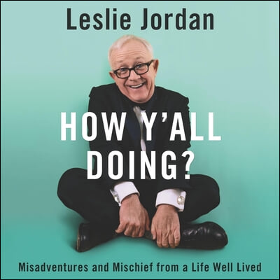 How Y&#39;All Doing?: Misadventures and Mischief from a Life Well Lived