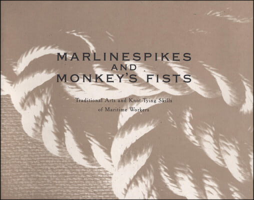 Marlinespikes and Monkey&#39;s Fists