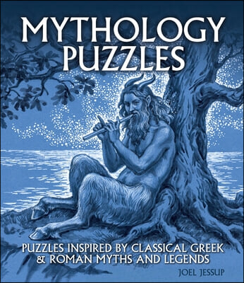 Mythology Puzzles: Over 100 Puzzles Inspired by Classical Greek &amp; Roman Myths and Legends