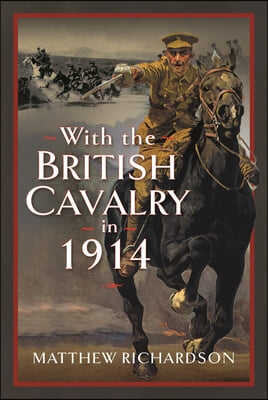 With the British Cavalry in 1914