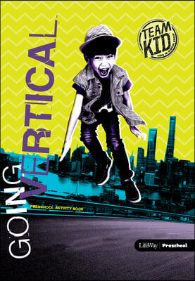 Teamkid: Going Vertical - Preschool Activity Book: Kids in Discipleship