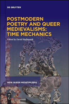 Postmodern Poetry and Queer Medievalisms: Time Mechanics