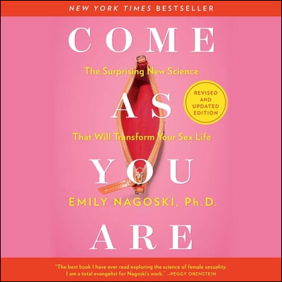 Come as You Are: Revised and Updated: The Surprising New Science That Will Transform Your Sex Life