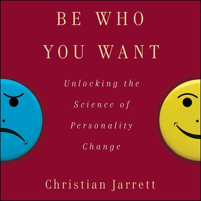 Be Who You Want: Unlocking the Science of Personality Change