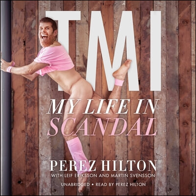 Tmi: My Life in Scandal