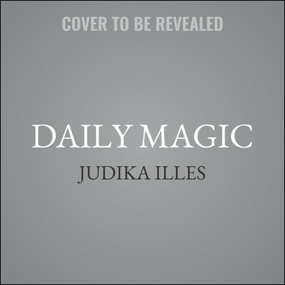 Daily Magic Lib/E: Spells and Rituals for Making the Whole Year Magical